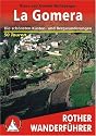 La Gomera. Die sch&ouml;nsten K&uuml;sten- und Bergwanderungen - 50 Touren. Rother Wanderf&uuml;hrer