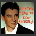 This Time The Best Of Troy Shondell [CD on Demand]