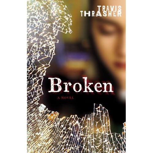Broken by Travis Thrasher