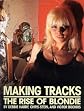 Making Tracks: The Rise of Blondie