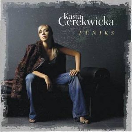 Kasia Cerekwicka - Feniks - Zortam Music