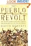 The Pueblo Revolt: The Secret Rebellion That Drove the Spaniards Out of the Southwest