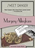 Sweet Danger (Felony & Mayhem Mysteries) (Albert Campion Mysteries)