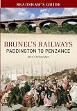 Bradshaw's guide to Brunel's railways. Volume one, Paddington to Penzance