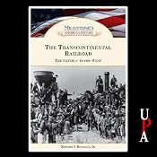 The Transcontinental Railroad: The Gateway to the West | [Edward J. Renehan]