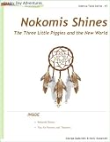 Nokomis Shines - The Three Little Piggies and the New World (Science Tales)