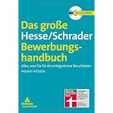 Das gro�e Hesse/Schrader-Bewerbungshandbuch: Alles, was Sie f�r ein erfolgreiches Berufsleben wissen m�ssenvon "J�rgen Hesse"
