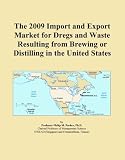 The 2009 Import and Export Market for Dregs and Waste Resulting from Brewing or Distilling in the United States