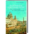 Im Schatten von Sankt Peter: Die Geschichte des barocken Rom