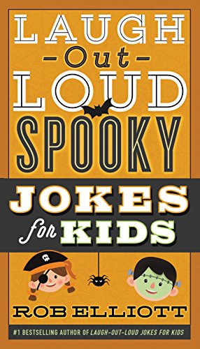 Laugh-Out-Loud Spooky Jokes for Kids (Laugh-Out-Loud Jokes for Kids)