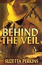 Behind the Veil