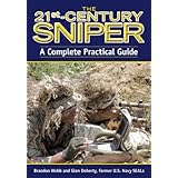 The 21st Century Sniper: A Complete Practical Guide