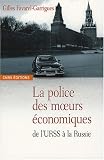 Revue CNRS  / La police des moeurs économiques : De l'URSS à la Russie