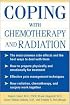 Coping With Chemotherapy and Radiation Therapy