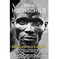 King Leopold's Ghost: A story of greed, terror and heroism