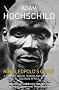King Leopold's Ghost: A story of greed, terror and heroism