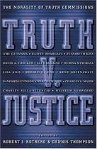Truth v. Justice: The Morality of Truth Commissions (The University Center for Human Values Series)