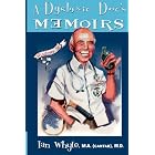 A Dyslexic Doc's Memoirs: Encompassing Breast and Prostate cancer detection, Adultery,... by  Ian Whyte M.A. 