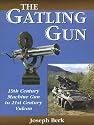 Gatling Gun: 19th Century Machine Gun To 21st Century Vulcan