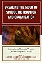 Breaking the Mold of School Instruction and Organization: Innovative and Successful Practices for the Twenty-First Century