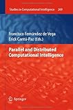 Parallel and Distributed Computational Intelligence (Studies in Computational Intelligence)
