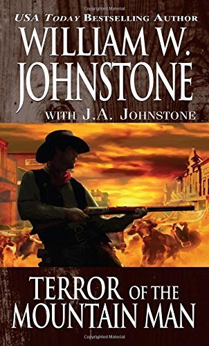 Terror of the Mountain Man by Johnstone, William W., Johnstone, J.A. (2014) Mass Market Paperback