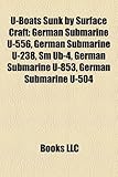 U-Boats Sunk by Surface Craft: German Submarine U-556, German Submarine U-238, SM Ub-4, German Submarine U-853, German Submarine U-504-