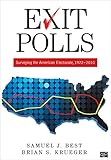 Exit polls : surveying the American electorate, 1972-2010