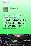 High quality design on a low budget : new library buildings : proceedings of the Satellite Conference of the IFLA Library Buildings and Equipment Section 