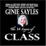 The 14 LAYERS OF CLASS by GINIE SAYLES