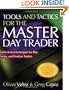 Tools and Tactics for the Master Day Trader: Battle-Tested Techniques for Day,  Swing, and Position Traders