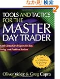 Tools and Tactics for the Master DayTrader: Battle-Tested Techniques for Day,  Swing, and Position Traders