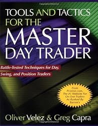Tools and Tactics for the Master Day Trader: Battle-Tested Techniques for Day,  Swing, and Position Traders