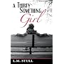 A Thirty-Something Girl by L.M. Stull