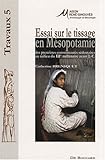 Essai sur le tissage en M�sopotamie : Des premi�res communaut�s s�dentaires au milieu du IIIe mill�naire avant J-C