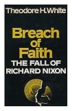 Breach of faith : the fall of Richard Nixon