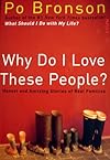 Why Do I Love These People? Honest and Amazing Stories of Real Families