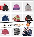 myboshi - Mützenmacher: Mützen in deinem Style selber häkeln