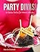 Party Divas!: 12 Fabulous Parties for Women's Ministry Party Divas!: 12 Fabulous Parties for Women's Ministry