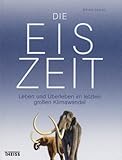 Details zu "Die Eiszeit: Leben und Überleben im letzten großen Klimawandel" Details zu "Die Eiszeit: Leben und Überleben im letzten großen Klimawandel"