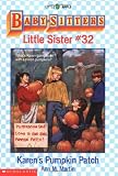 Karen's Pumpkin Patch (Baby-Sitters Little Sister)