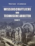 Produkt-Bild: Wissenschaftliche und technische Arbeiten: Band 2: Technische Arbeiten