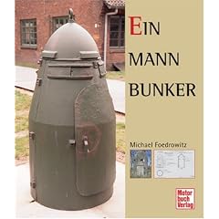 Ein-Mann-Bunker: Splitterschutzbauten und Brandwachenst�nde