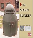 Ein-Mann-Bunker: Splitterschutzbauten und Brandwachenst�nde
