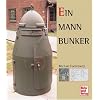 Ein-Mann-Bunker: Splitterschutzbauten und Brandwachenst�nde