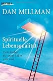 Spirituelle Lebensqualit&auml;t: Ziele finden, die unser Leben wert sind - Dan Millman