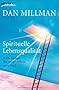 Spirituelle Lebensqualit�t: Ziele finden, die unser Leben wert sind