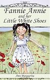 Fannie Annie and Her Little White Shoes