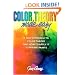 Color Theory Made Easy: A New Approach to Color Theory and How to Apply It to Mixing Paints