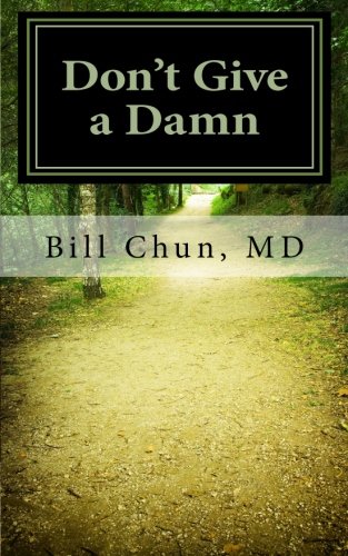 Don't Give a Damn: How to Cope with the Fears, Frustrations, and Challenges of Daily Life